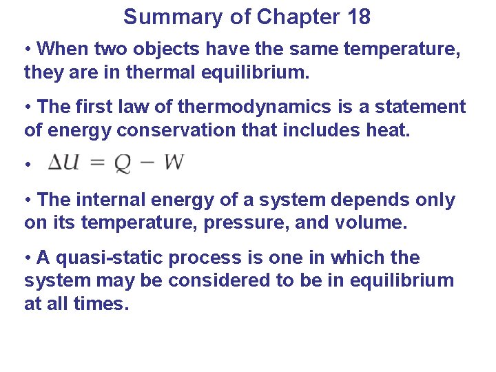 Summary of Chapter 18 • When two objects have the same temperature, they are