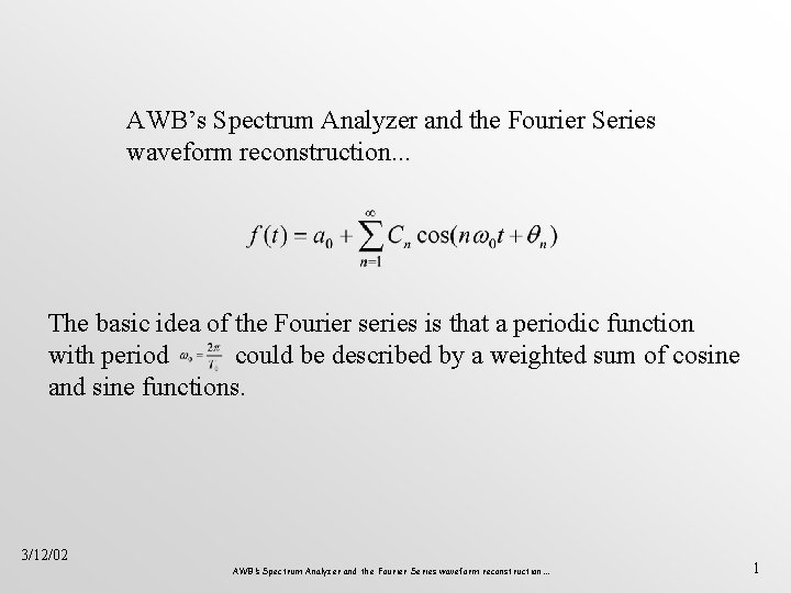 AWB’s Spectrum Analyzer and the Fourier Series waveform reconstruction. . . The basic idea