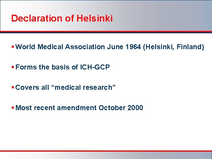 Declaration of Helsinki § World Medical Association June 1964 (Helsinki, Finland) § Forms the