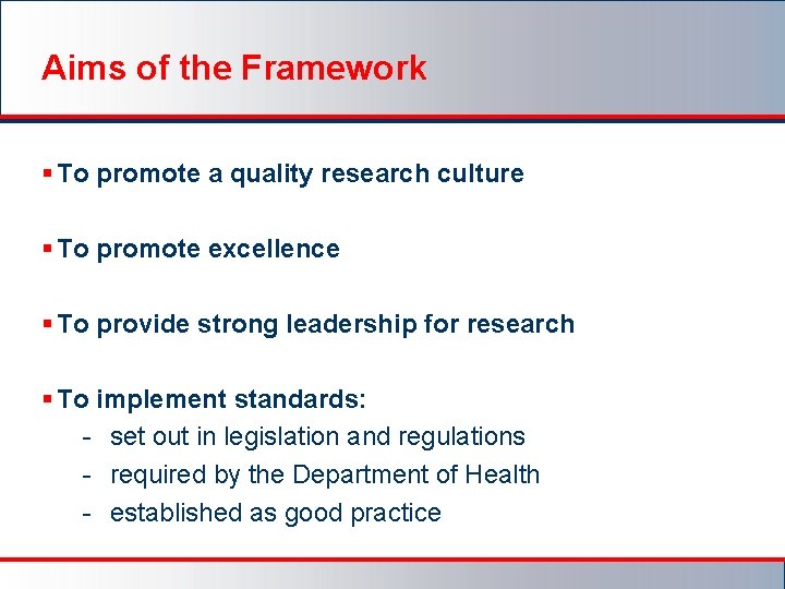 Aims of the Framework § To promote a quality research culture § To promote