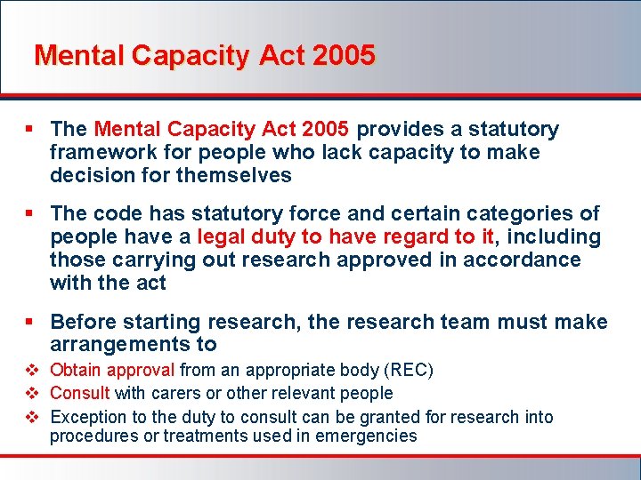 Mental Capacity Act 2005 § The Mental Capacity Act 2005 provides a statutory framework