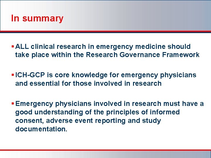In summary § ALL clinical research in emergency medicine should take place within the