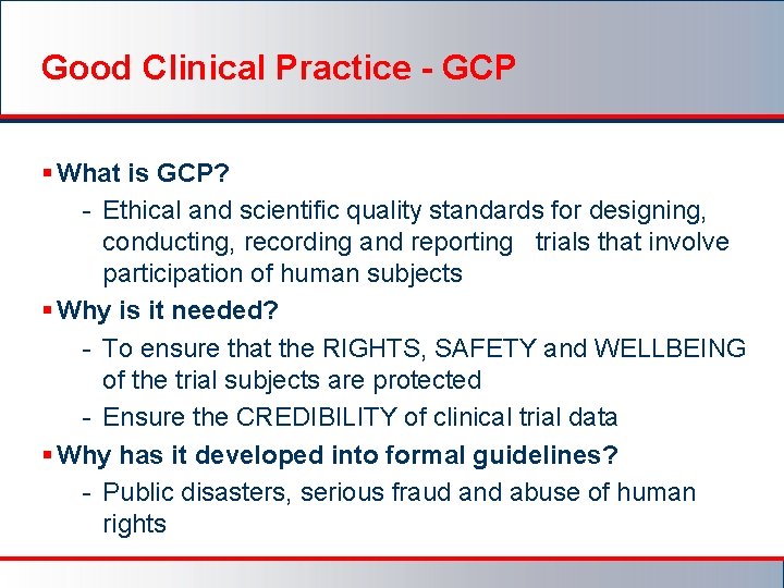Good Clinical Practice - GCP § What is GCP? - Ethical and scientific quality