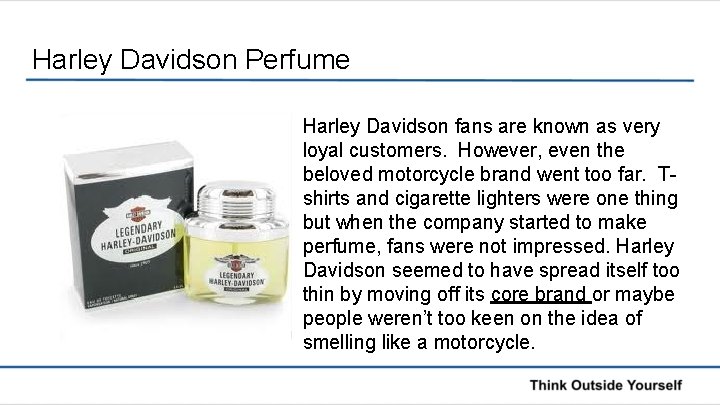 Harley Davidson Perfume Harley Davidson fans are known as very loyal customers. However, even