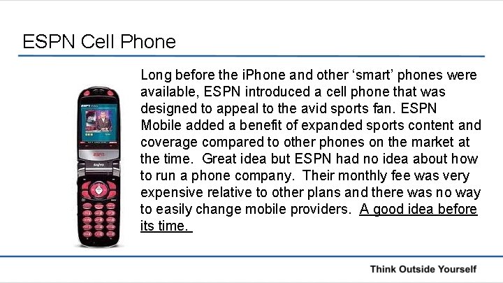 ESPN Cell Phone Long before the i. Phone and other ‘smart’ phones were available,