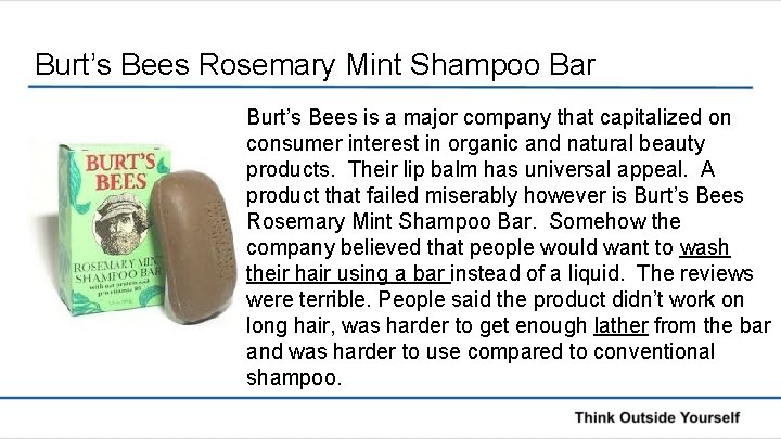 Burt’s Bees Rosemary Mint Shampoo Bar Burt’s Bees is a major company that capitalized