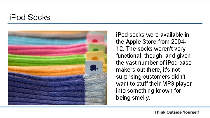 i. Pod Socks i. Pod socks were available in the Apple Store from 200412.