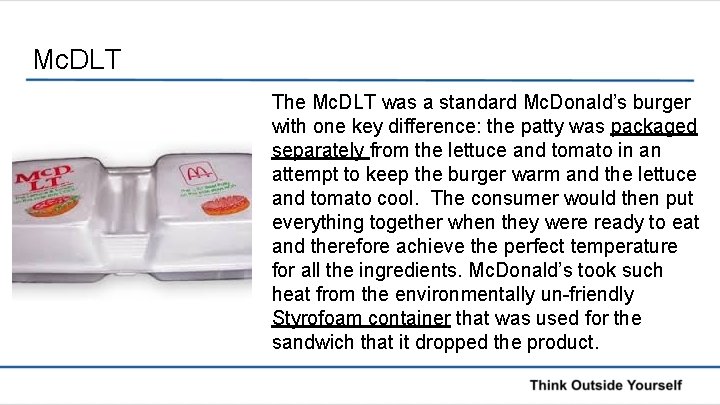 Mc. DLT The Mc. DLT was a standard Mc. Donald’s burger with one key