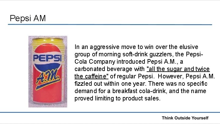Pepsi AM In an aggressive move to win over the elusive group of morning