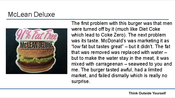 Mc. Lean Deluxe The first problem with this burger was that men were turned
