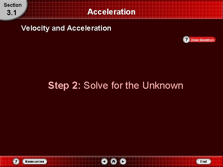 Section 3. 1 Acceleration Velocity and Acceleration Step 2: Solve for the Unknown 
