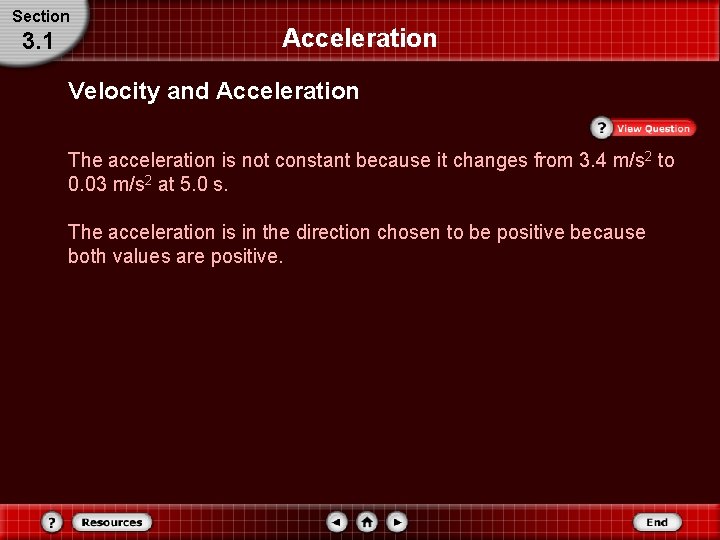 Section 3. 1 Acceleration Velocity and Acceleration The acceleration is not constant because it