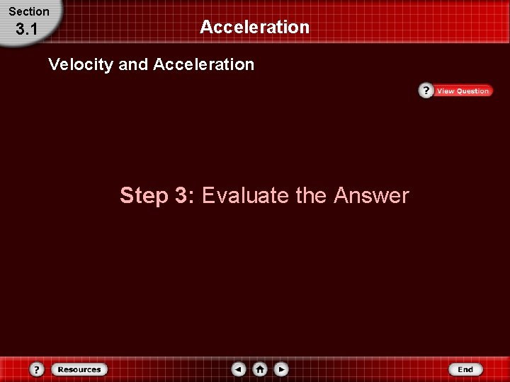 Section 3. 1 Acceleration Velocity and Acceleration Step 3: Evaluate the Answer 