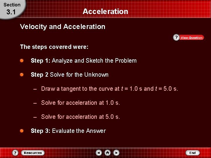 Section 3. 1 Acceleration Velocity and Acceleration The steps covered were: Step 1: Analyze