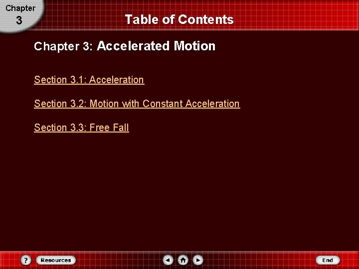 Chapter 3 Table of Contents Chapter 3: Accelerated Motion Section 3. 1: Acceleration Section
