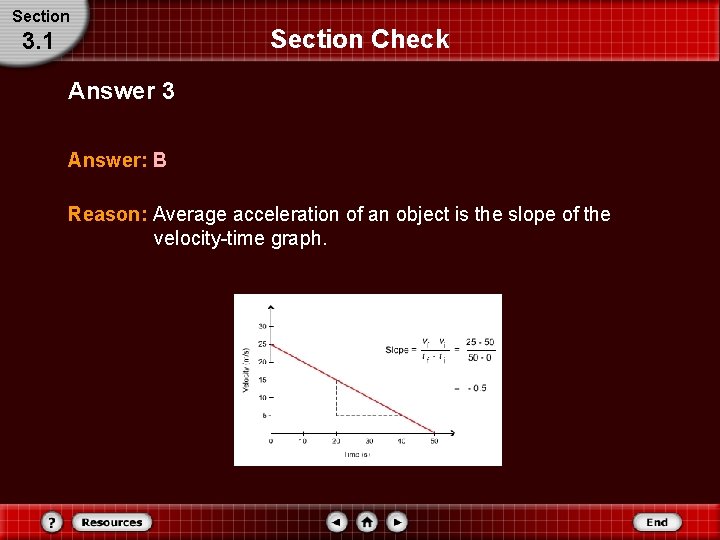 Section 3. 1 Section Check Answer 3 Answer: B Reason: Average acceleration of an