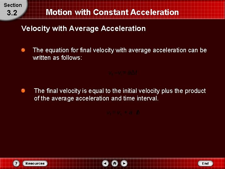 Section 3. 2 Motion with Constant Acceleration Velocity with Average Acceleration The equation for