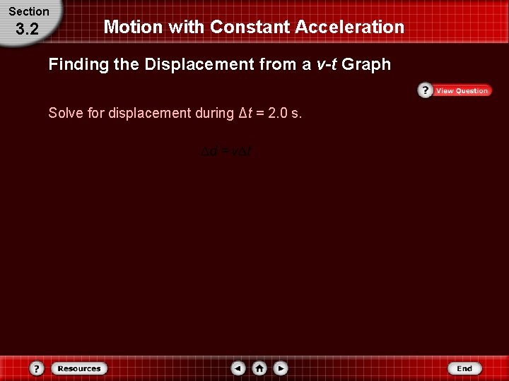 Section 3. 2 Motion with Constant Acceleration Finding the Displacement from a v-t Graph