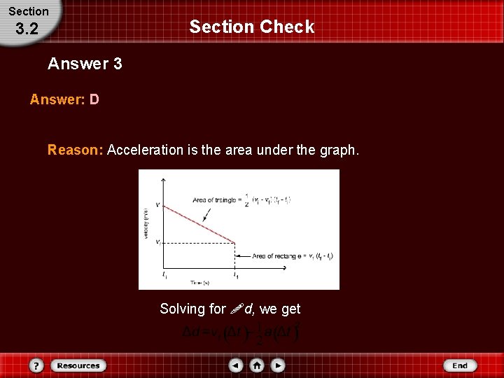 Section 3. 2 Section Check Answer 3 Answer: D Reason: Acceleration is the area