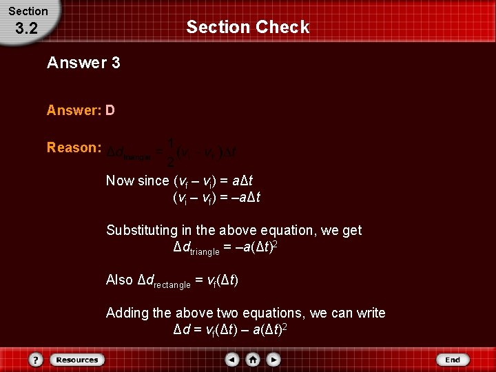 Section Check 3. 2 Answer 3 Answer: D Reason: Now since (vf – vi)