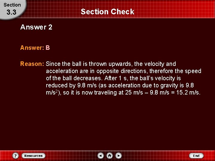 Section 3. 3 Section Check Answer 2 Answer: B Reason: Since the ball is