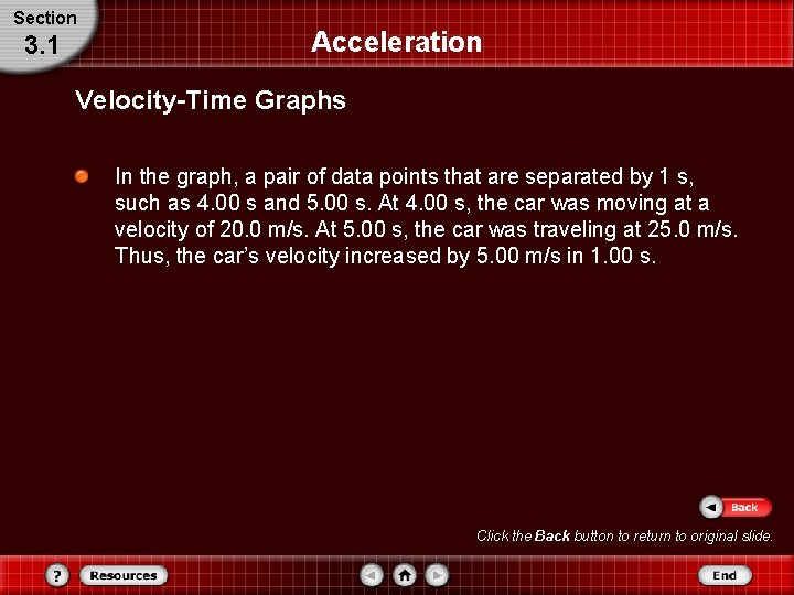 Section 3. 1 Acceleration Velocity-Time Graphs In the graph, a pair of data points