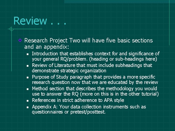 Review. . . Research Project Two will have five basic sections and an appendix: