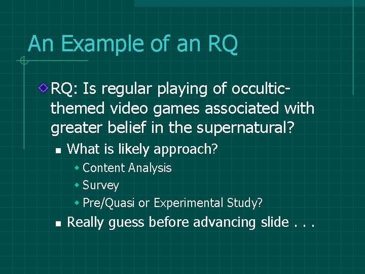 An Example of an RQ RQ: Is regular playing of occulticthemed video games associated