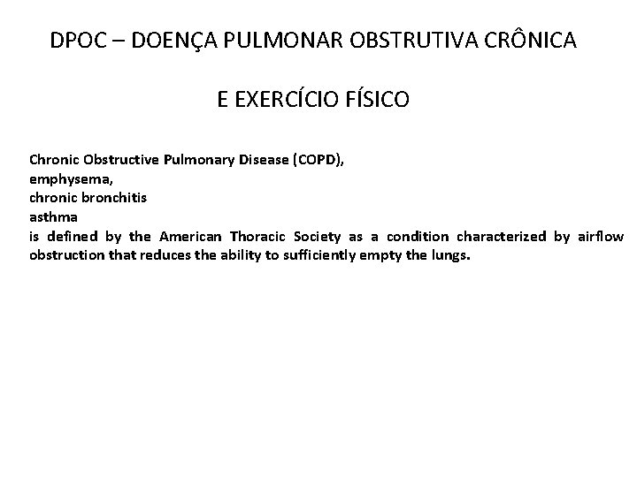 DPOC – DOENÇA PULMONAR OBSTRUTIVA CRÔNICA E EXERCÍCIO FÍSICO Chronic Obstructive Pulmonary Disease (COPD),