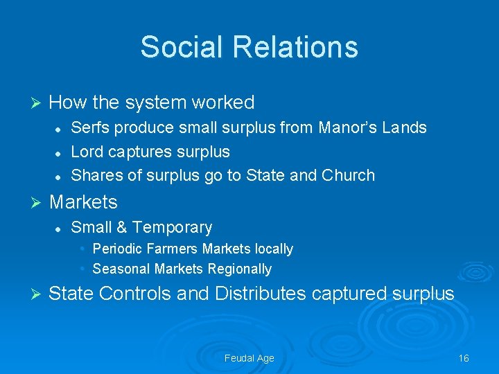 Social Relations Ø How the system worked l l l Ø Serfs produce small