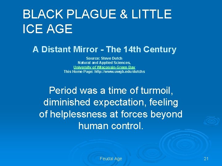 BLACK PLAGUE & LITTLE ICE AGE A Distant Mirror - The 14 th Century