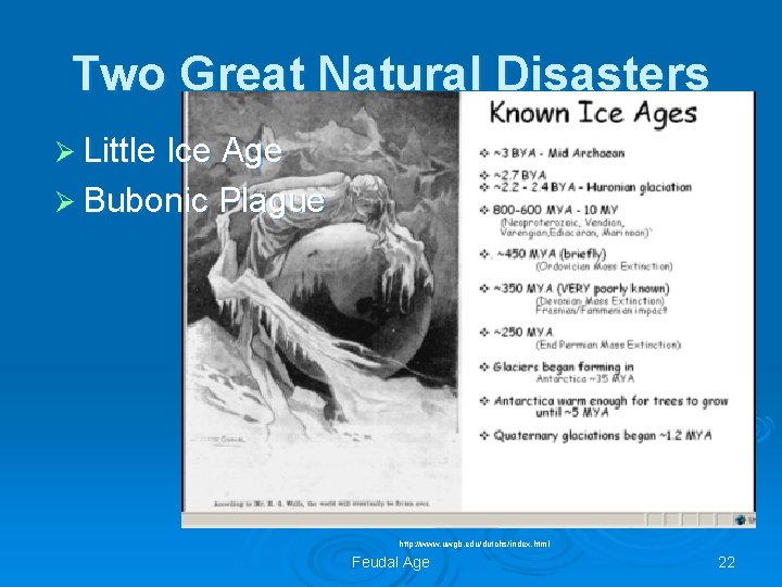 Two Great Natural Disasters Ø Little Ice Age Ø Bubonic Plague http: //www. uwgb.