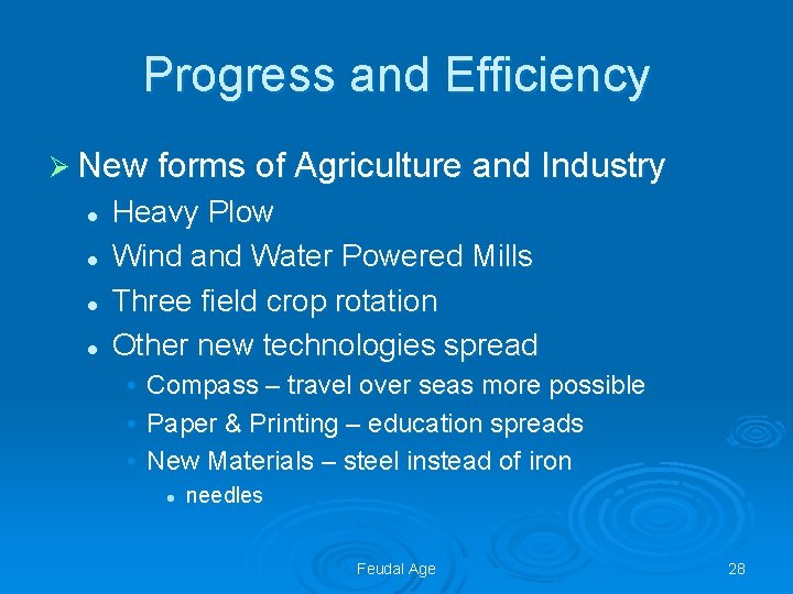 Progress and Efficiency Ø New forms of Agriculture and Industry l l Heavy Plow