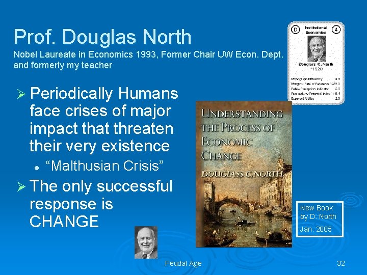 Prof. Douglas North Nobel Laureate in Economics 1993, Former Chair UW Econ. Dept. and