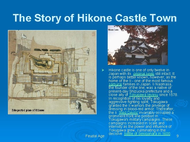 The Story of Hikone Castle Town Ø Feudal Age Hikone castle is one of