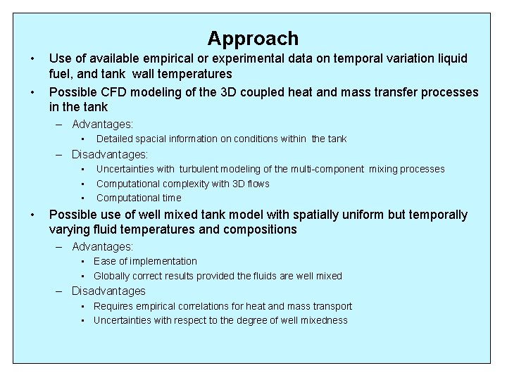 Approach • • Use of available empirical or experimental data on temporal variation liquid