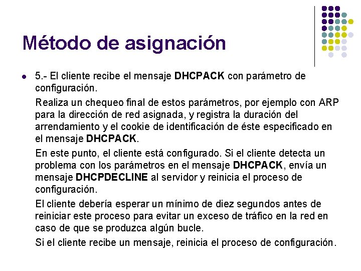 Método de asignación l 5. - El cliente recibe el mensaje DHCPACK con parámetro