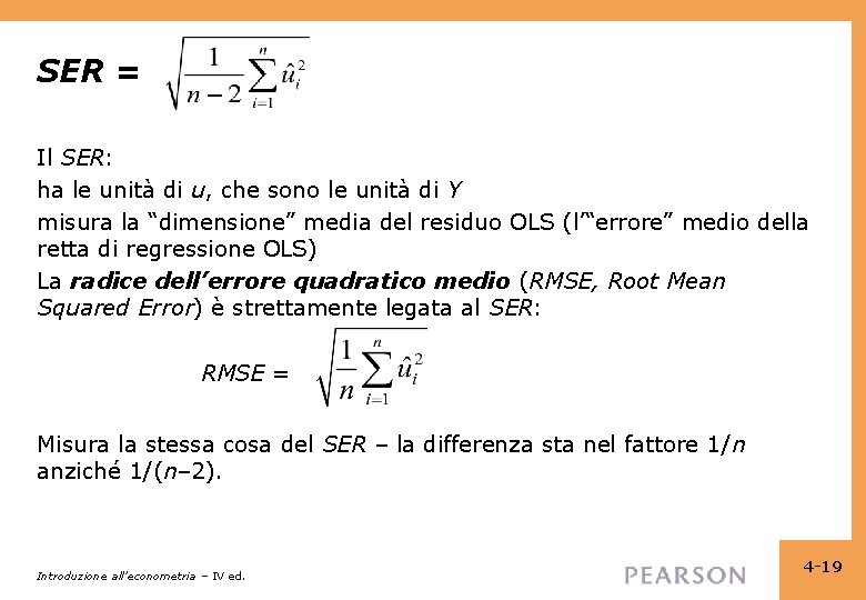 SER = Il SER: ha le unità di u, che sono le unità di