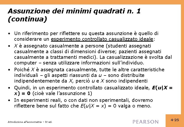 Assunzione dei minimi quadrati n. 1 (continua) • Un riferimento per riflettere su questa