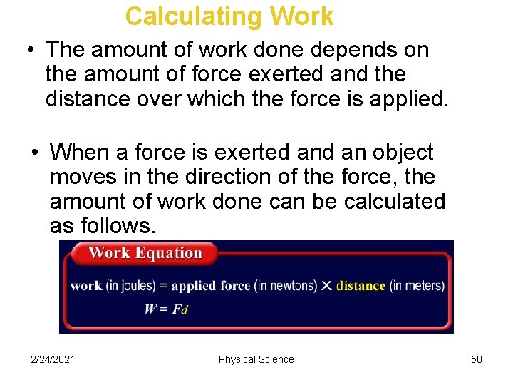 Calculating Work • The amount of work done depends on the amount of force