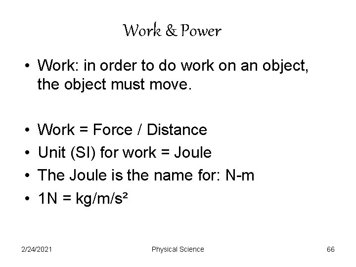 Work & Power • Work: in order to do work on an object, the