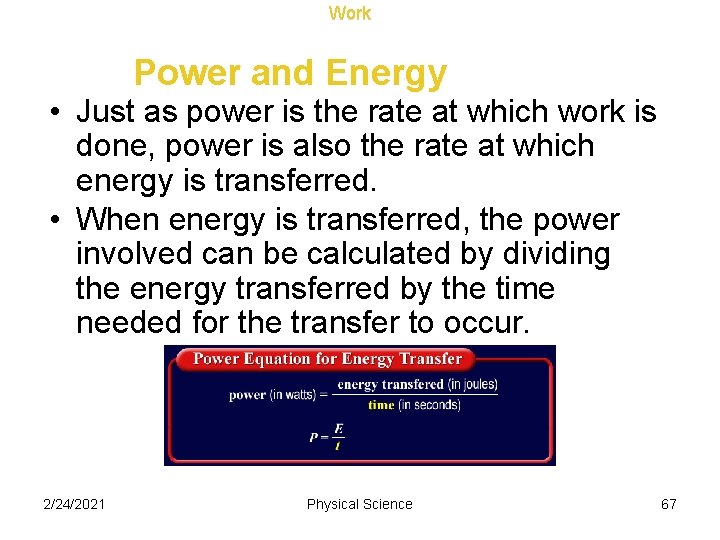 Work Power and Energy • Just as power is the rate at which work