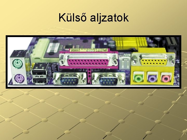 Külső aljzatok 