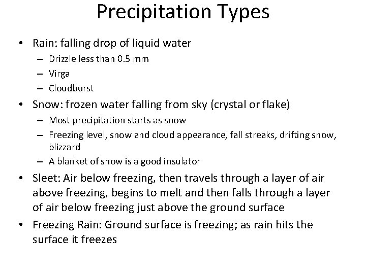 Precipitation Types • Rain: falling drop of liquid water – Drizzle less than 0.