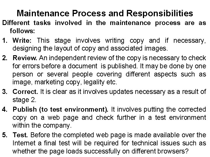 Maintenance Process and Responsibilities Different tasks involved in the maintenance process are as follows: