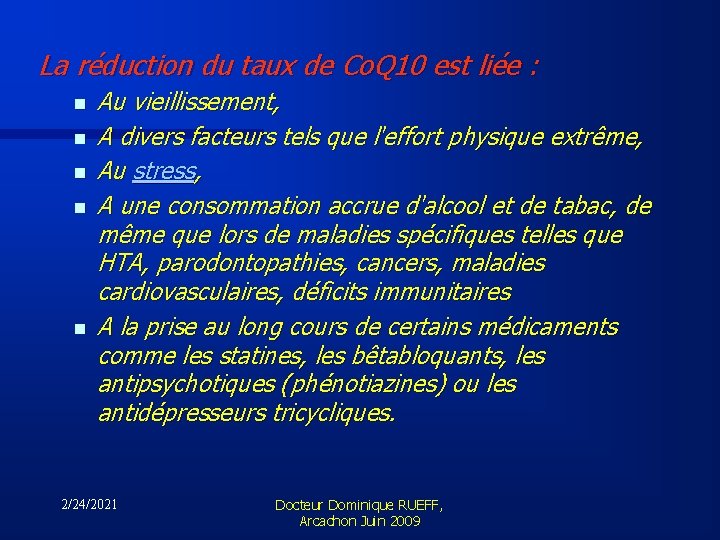 La réduction du taux de Co. Q 10 est liée : n n n