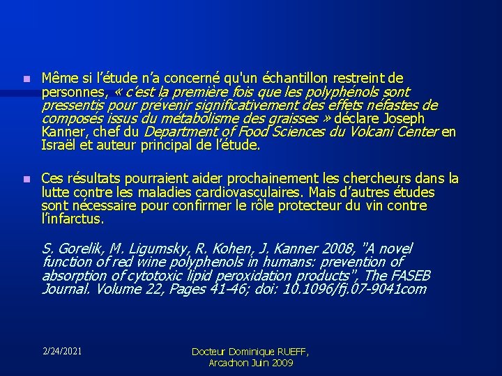 n Même si l’étude n’a concerné qu'un échantillon restreint de personnes, « c’est la