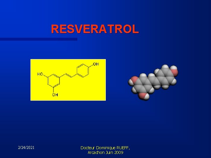 RESVERATROL 2/24/2021 Docteur Dominique RUEFF, Arcachon Juin 2009 