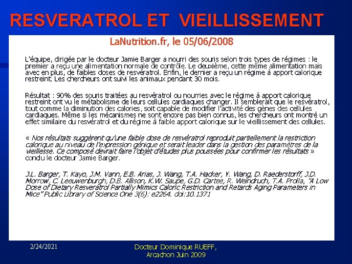 RESVERATROL ET VIEILLISSEMENT La. Nutrition. fr, le 05/06/2008 L’équipe, dirigée par le docteur Jamie