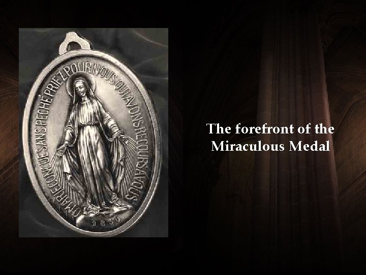 The forefront of the Miraculous Medal The forefront of the Miraculous Medal
